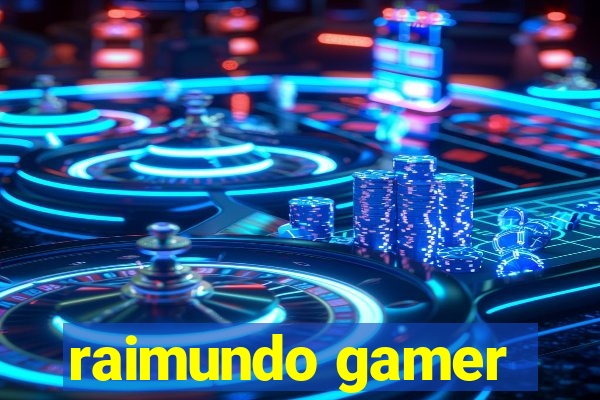 raimundo gamer